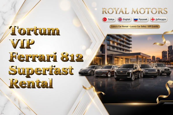 Tortum VIP Ferrari 812 Superfast Rental