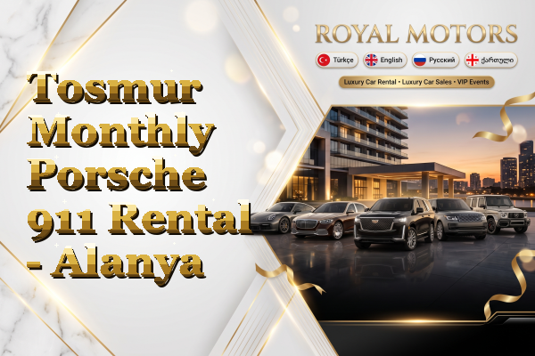 Tosmur Monthly Porsche 911 Rental - Alanya