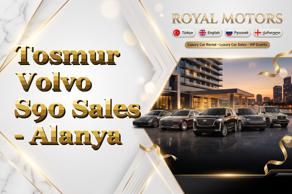 Tosmur Volvo S90 Sales - Alanya