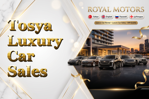 Tosya Luxury Car Sales