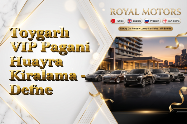 Toygarlı VIP Pagani Huayra Kiralama - Defne