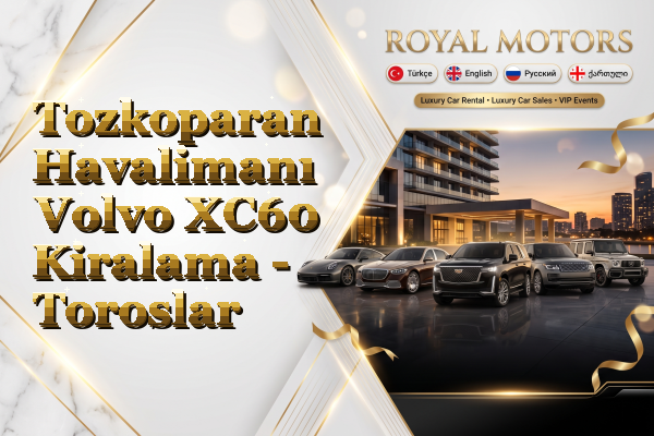 Tozkoparan Havalimanı Volvo XC60 Kiralama - Toroslar