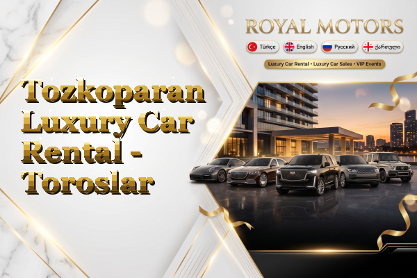 Tozkoparan Luxury Car Rental - Toroslar