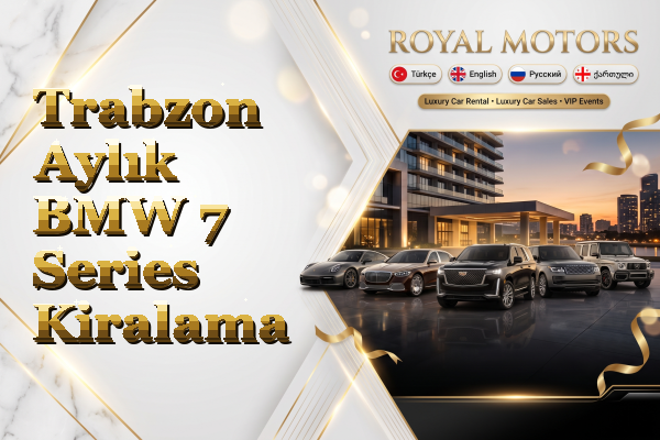 Trabzon Aylık BMW 7 Series Kiralama