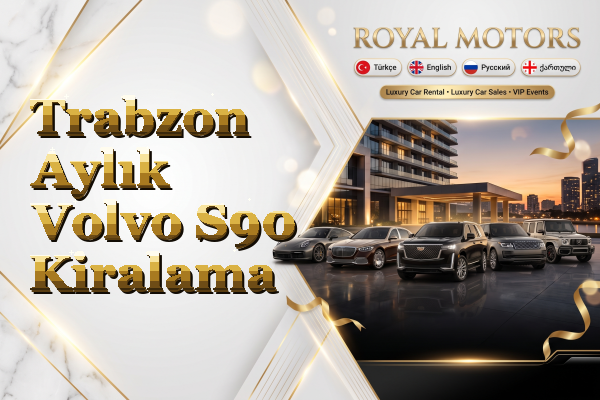 Trabzon Aylık Volvo S90 Kiralama
