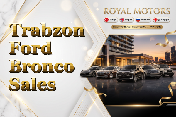 Trabzon Ford Bronco Sales