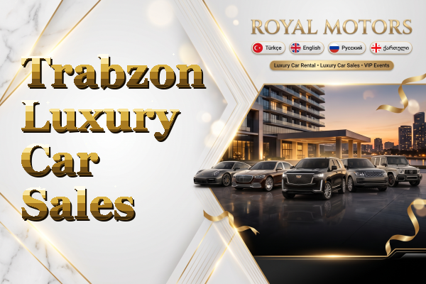 Trabzon Luxury Car Sales
