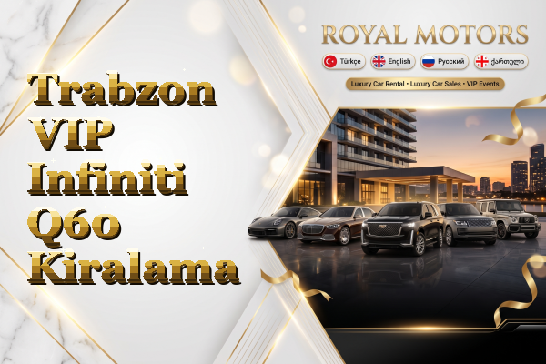 Trabzon VIP Infiniti Q60 Kiralama