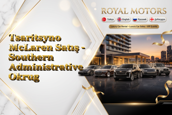 Tsaritsyno McLaren Satış - Southern Administrative Okrug