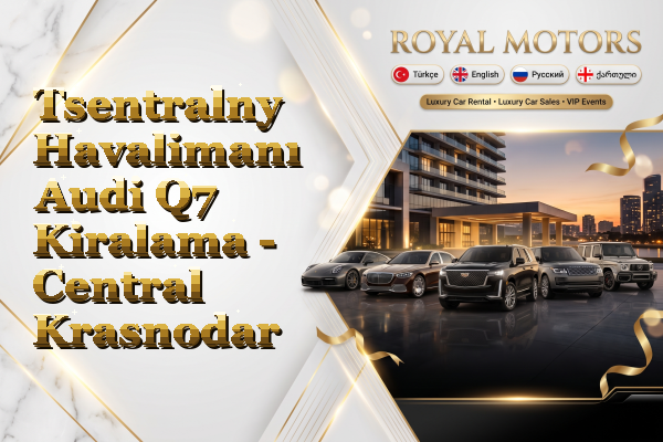 Tsentralny Havalimanı Audi Q7 Kiralama - Central Krasnodar