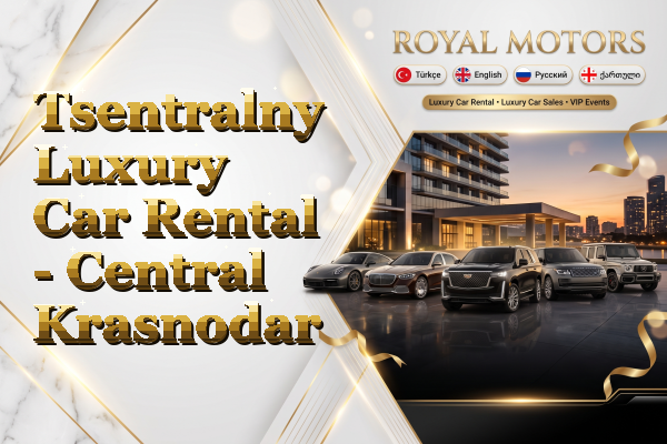 Tsentralny Luxury Car Rental - Central Krasnodar