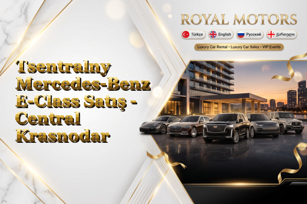 Tsentralny Mercedes-Benz E-Class Satış - Central Krasnodar