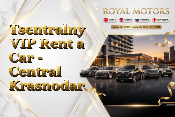 Tsentralny VIP Rent a Car - Central Krasnodar