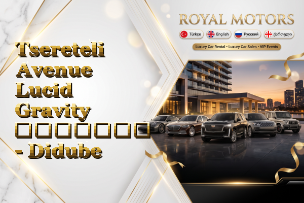 Tsereteli Avenue Lucid Gravity გაყიდვა - Didube