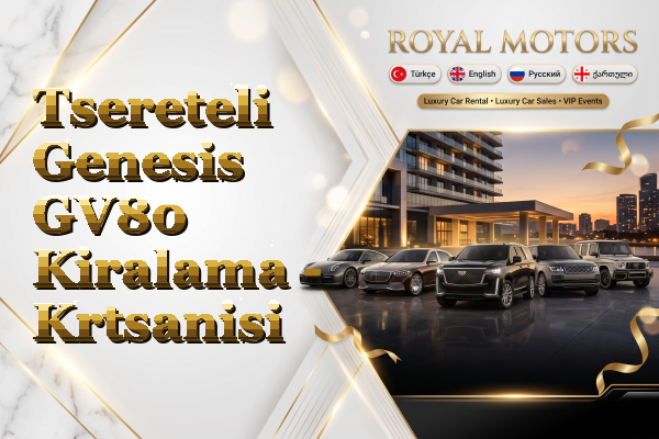 Tsereteli Genesis GV80 Kiralama - Krtsanisi