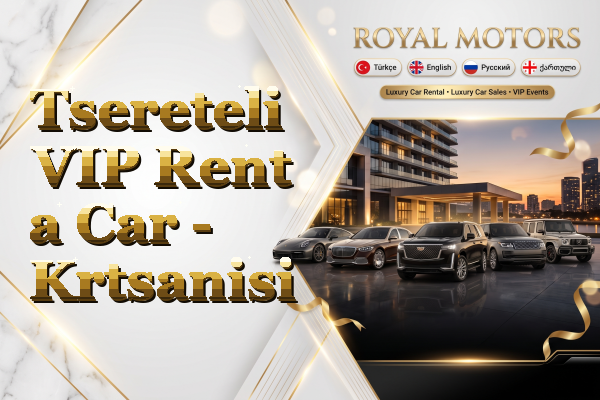 Tsereteli VIP Rent a Car - Krtsanisi