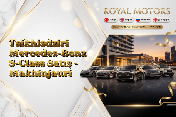 Tsikhisdziri Mercedes-Benz S-Class Satış - Makhinjauri