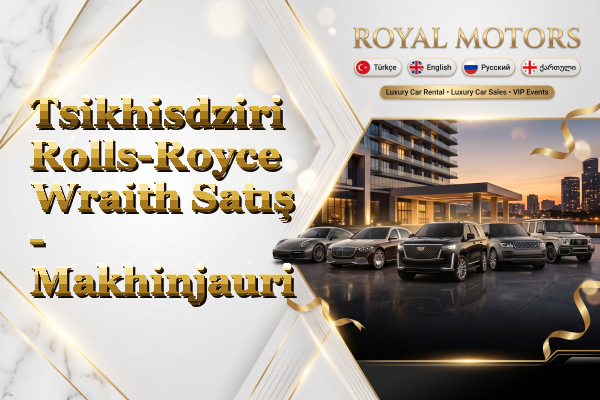 Tsikhisdziri Rolls-Royce Wraith Satış - Makhinjauri