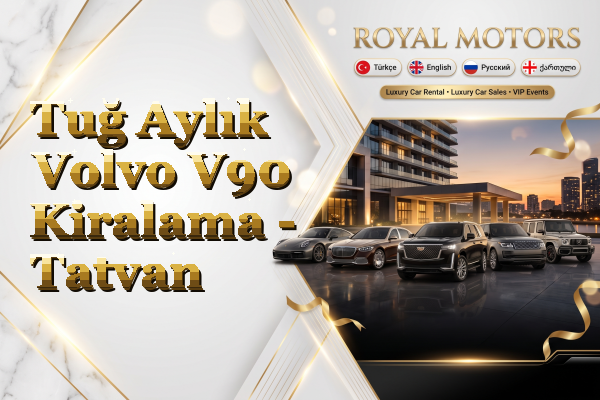 Tuğ Aylık Volvo V90 Kiralama - Tatvan