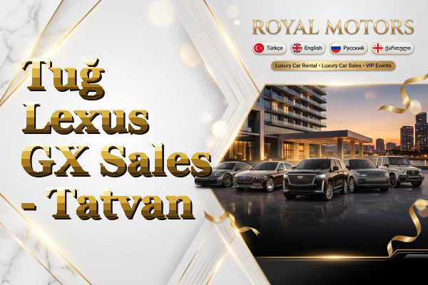 Tuğ Lexus GX Sales - Tatvan