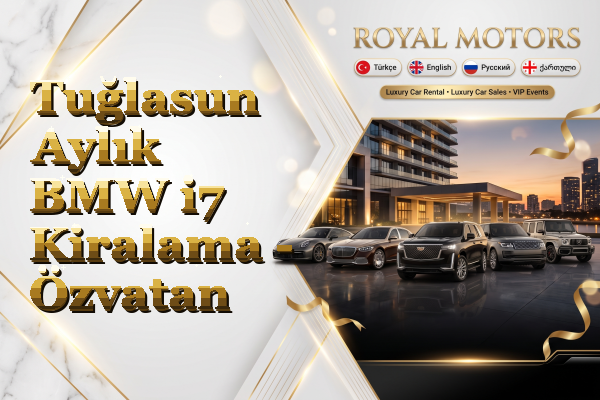 Tuğlasun Aylık BMW i7 Kiralama - Özvatan