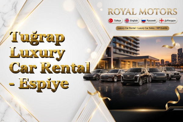Tuğrap Luxury Car Rental - Espiye