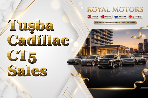 Tuşba Cadillac CT5 Sales