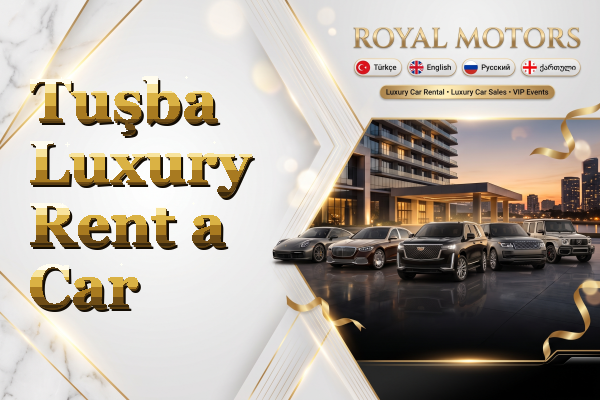 Tuşba Luxury Rent a Car
