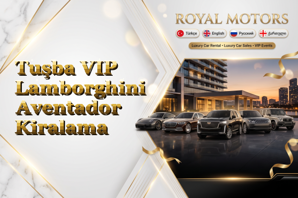 Tuşba VIP Lamborghini Aventador Kiralama