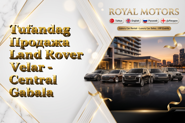 Tufandag Продажа Land Rover Velar - Central Gabala