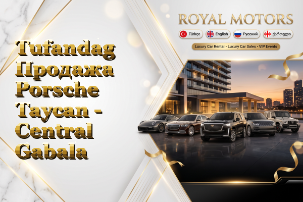 Tufandag Продажа Porsche Taycan - Central Gabala