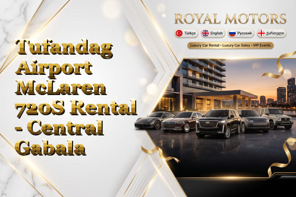 Tufandag Airport McLaren 720S Rental - Central Gabala