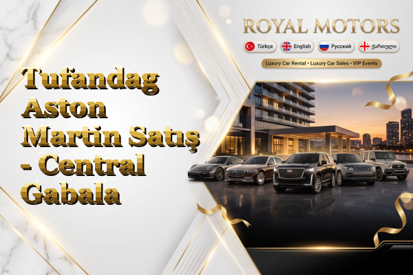 Tufandag Aston Martin Satış - Central Gabala
