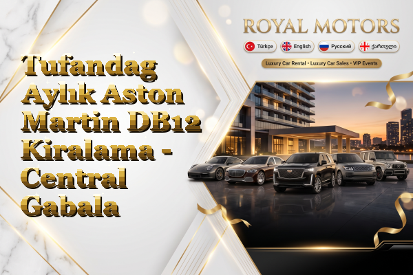Tufandag Aylık Aston Martin DB12 Kiralama - Central Gabala