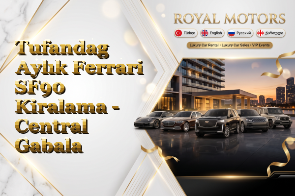 Tufandag Aylık Ferrari SF90 Kiralama - Central Gabala