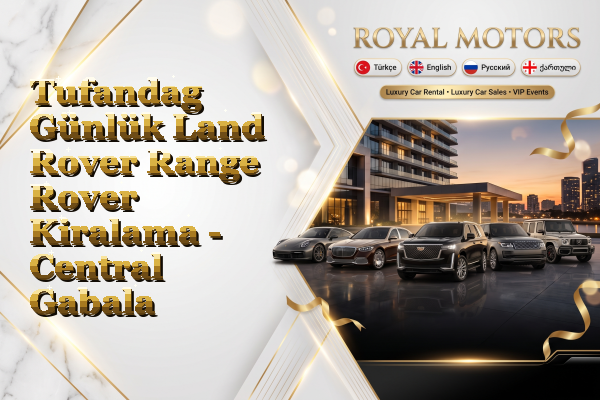 Tufandag Günlük Land Rover Range Rover Kiralama - Central Gabala