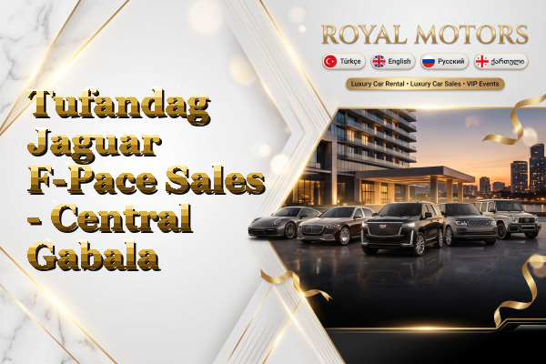 Tufandag Jaguar F-Pace Sales - Central Gabala