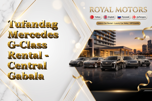 Tufandag Mercedes G-Class Rental - Central Gabala