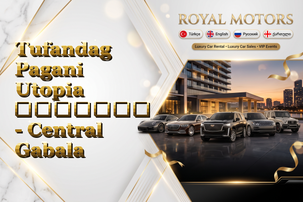 Tufandag Pagani Utopia გაყიდვა - Central Gabala