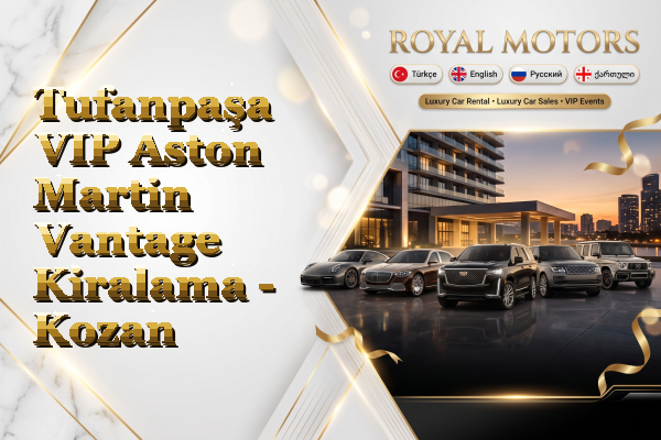 Tufanpaşa VIP Aston Martin Vantage Kiralama - Kozan