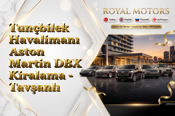 Tunçbilek Havalimanı Aston Martin DBX Kiralama - Tavşanlı