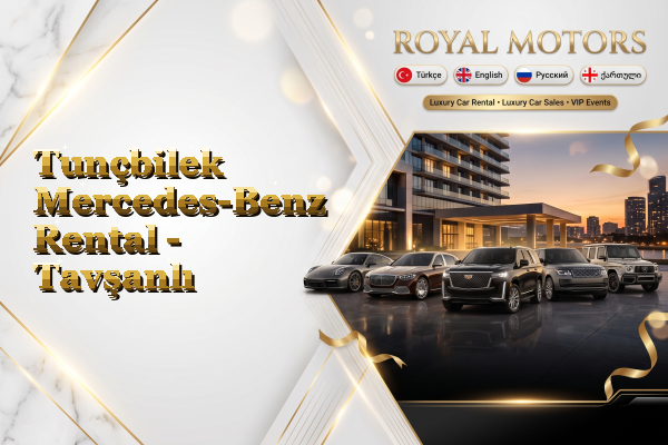 Tunçbilek Mercedes-Benz Rental - Tavşanlı