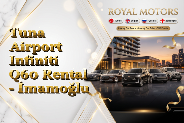 Tuna Airport Infiniti Q60 Rental - İmamoğlu