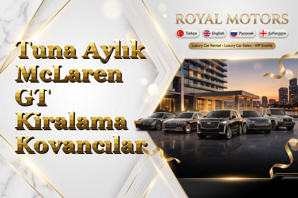 Tuna Aylık McLaren GT Kiralama - Kovancılar