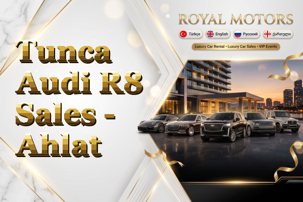 Tunca Audi R8 Sales - Ahlat