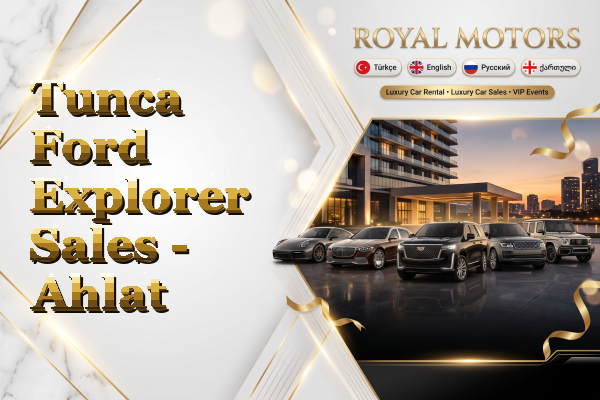 Tunca Ford Explorer Sales - Ahlat