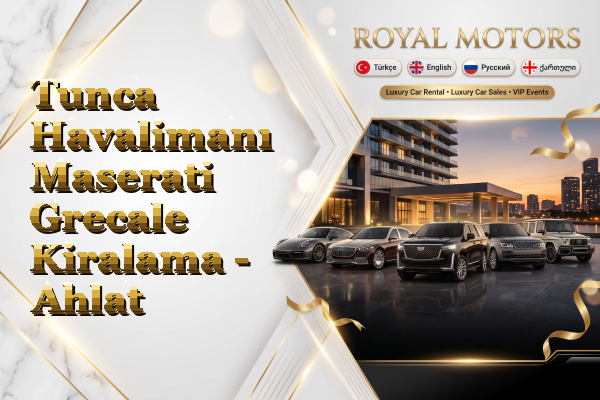 Tunca Havalimanı Maserati Grecale Kiralama - Ahlat