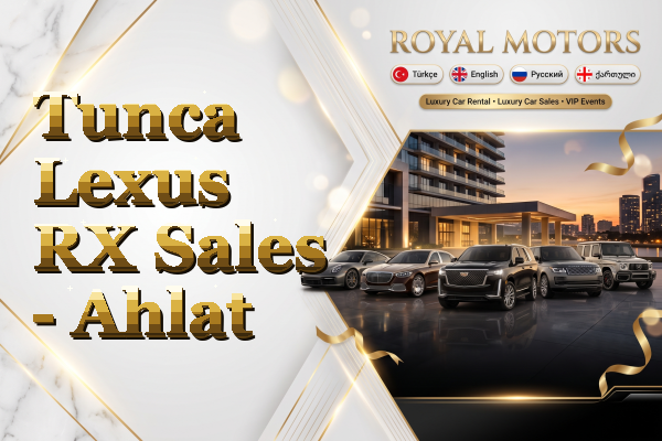 Tunca Lexus RX Sales - Ahlat