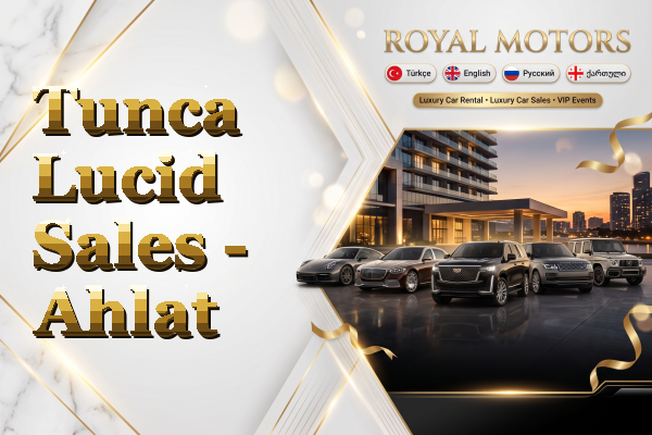Tunca Lucid Sales - Ahlat