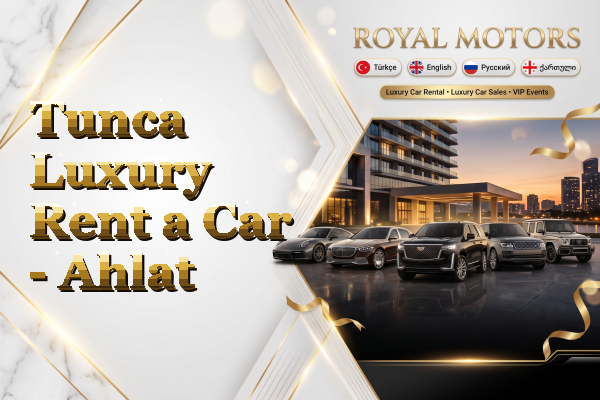 Tunca Luxury Rent a Car - Ahlat